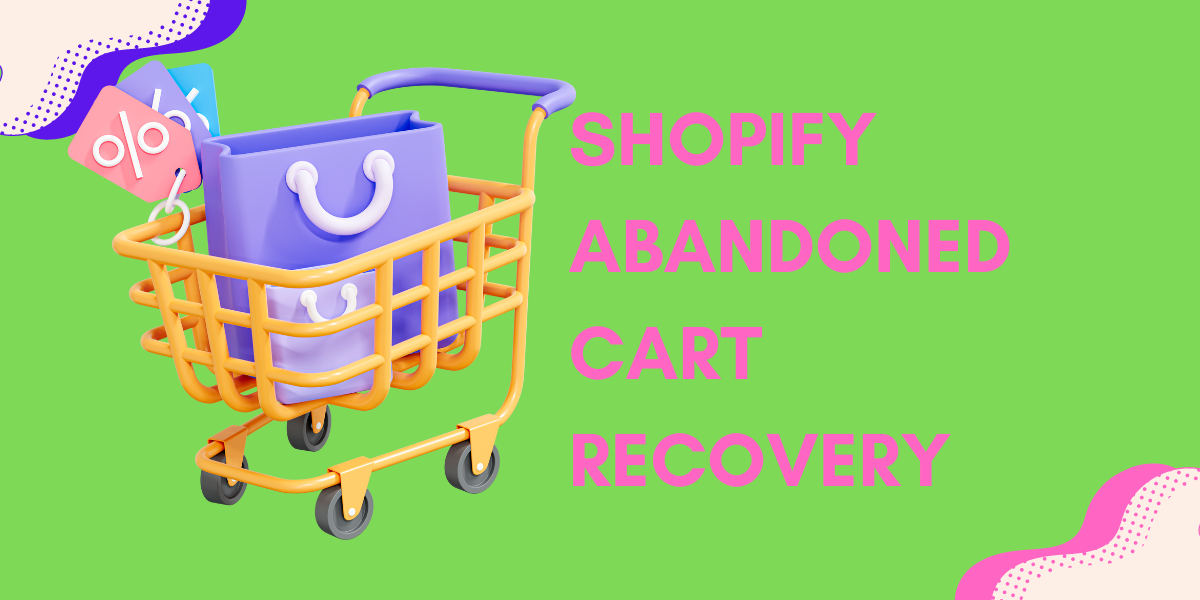 Shopify Abandoned Cart Recovery