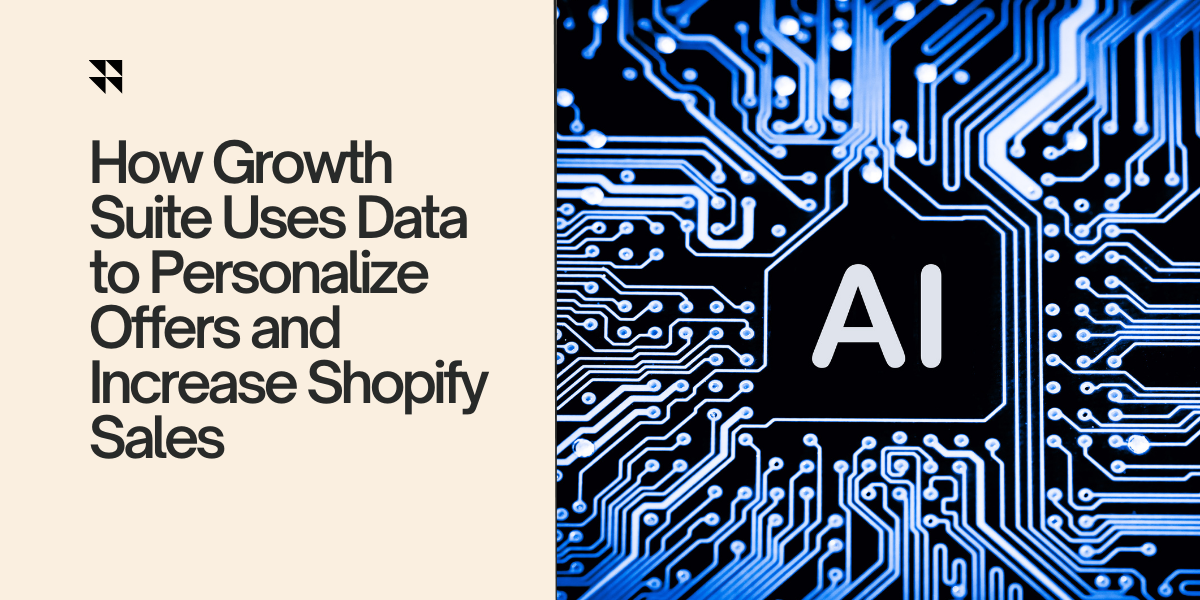 How Growth Suite Uses Data to Personalize Offers and Increase Shopify Sales