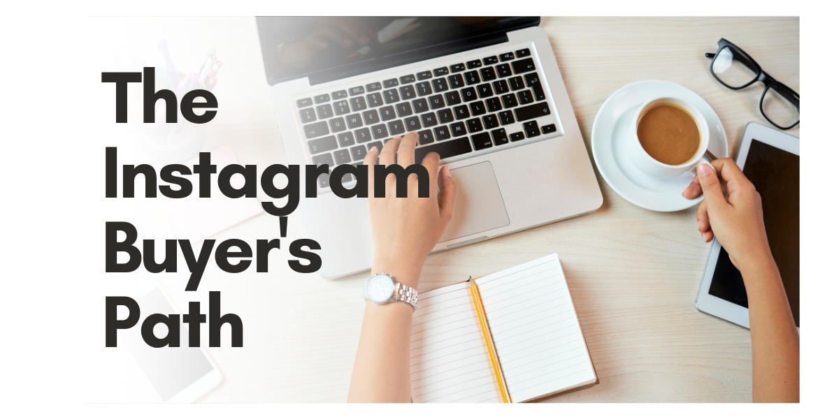 The Instagram Buyer’s Path: From Scrolling to Checkout (and How to Optimize It)