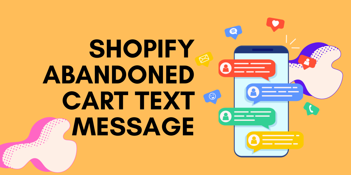 Shopify Abandoned Cart Text Message