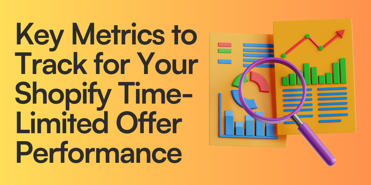 Key Metrics to Track for Your Shopify Time-Limited Offer Performance