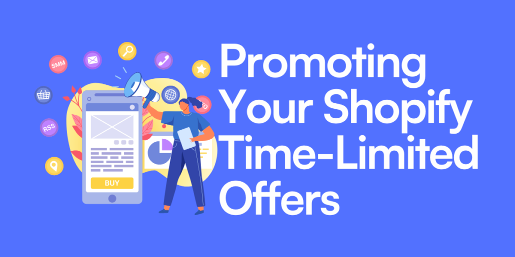 Promoting Your Shopify Time-Limited Offers: A Comprehensive Guide