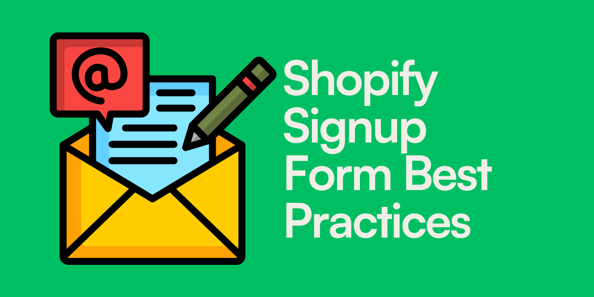 Shopify Signup Form Best Practices