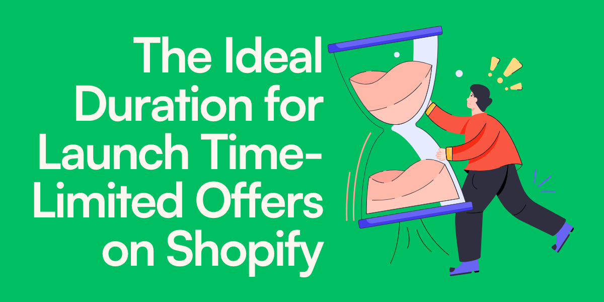 The Ideal Duration for Launch Time-Limited Offers on Shopify