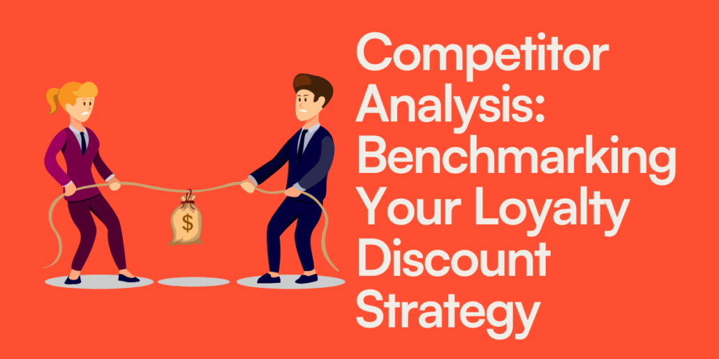 Competitor Analysis: Benchmarking Your Loyalty Discount Strategy