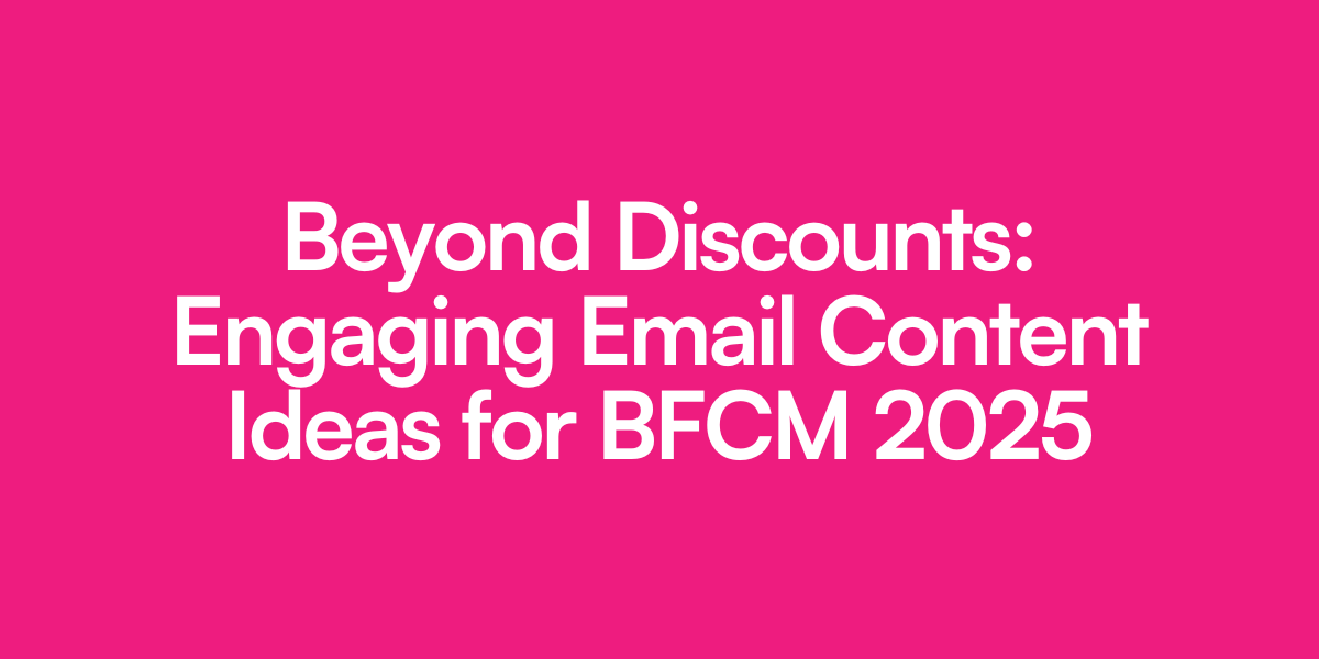Beyond Discounts: Engaging Email Content Ideas for BFCM 2025