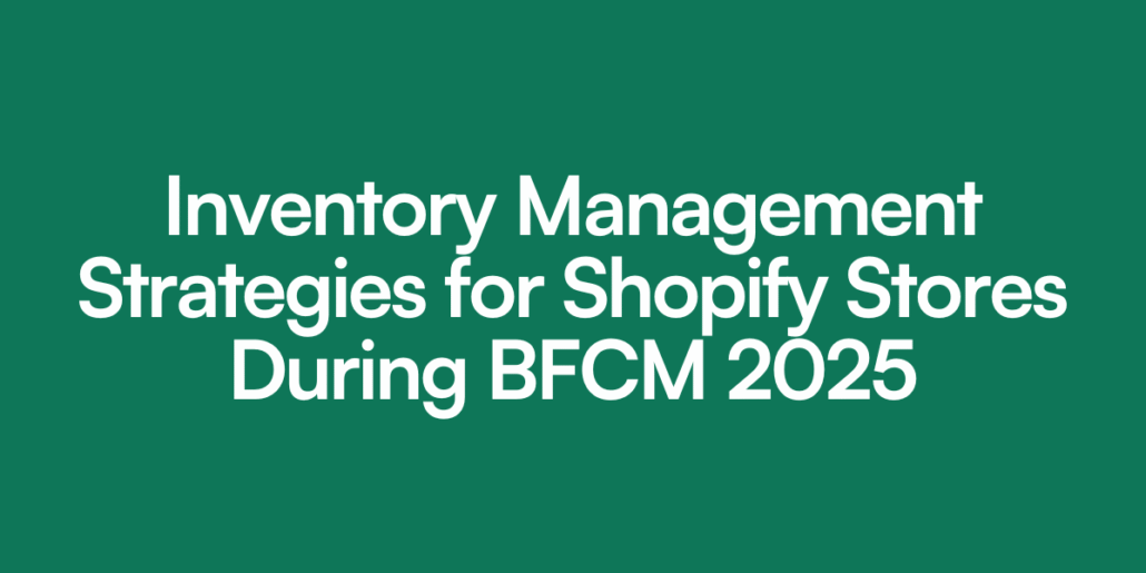 Inventory Management Strategies for Shopify Stores During BFCM 2025